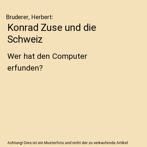 Konrad zuse und die schweiz - zuse,