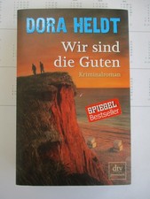 Dora Heldt Wir sind die Guten dtv premium Verlag München 2017