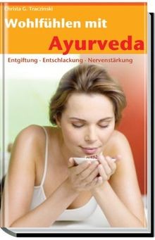 Wohlfühlen mit ayurveda - wohlfühlen,