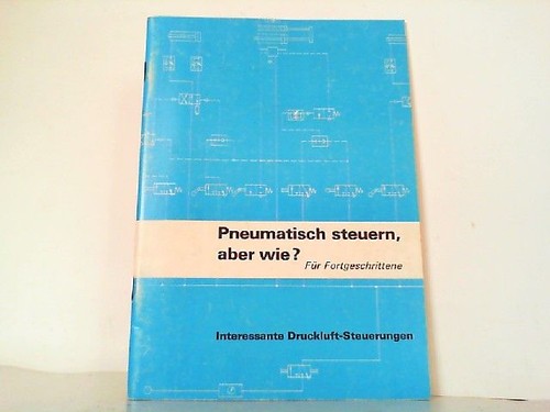 Pneumatisch steuern aber - steuern,, wie