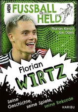 Florian Kinast ~ Mein Fußballheld Florian Wirtz - Seine Geschi ... 9783961295692