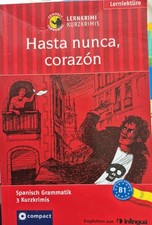 Hasta nunca, corazón: Compact Lernkrimi. Spanisch Grammatik - Niveau B1 (Lernkri