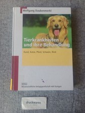 Tierkrankheiten und ihre Behandlung : Hund, Katze, Pferd, Schwein, Rind, mit 8 T
