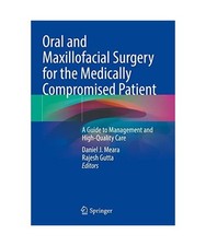 Oral and Maxillofacial Surgery for the Medically Compromised Patient: A Guide to