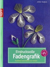 Eindrucksvolle Fadengrafik: Filigrane Kunstwerke auf Papier Buch Frech