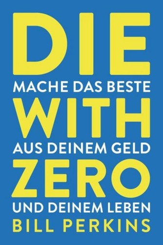 Die with zero bill perkins - perkins, ~