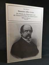 Bismarcks Affäre Arnim: Die