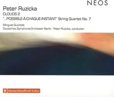 Minguet Quartett/Ruzicka,Peter/DSO Berlin - 7.Streichquartett/Clouds 2