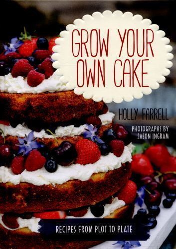 Grow your own cake recipes - your, cake: