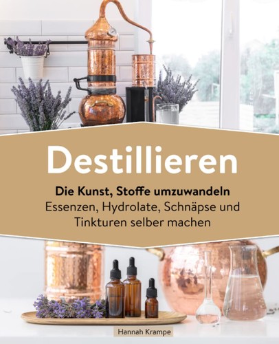 Destillieren essenzen - destillieren:,