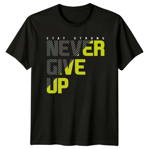 Stay strong never give - stay,