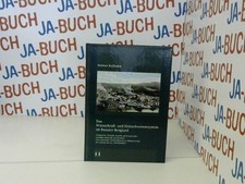 Das Wasserkraft- und Holzschwemmsystem im Banater Bergland. Talsperren, Tunnels,