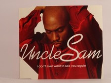 UNCLE SAM I DON'T EVER WANT TO
