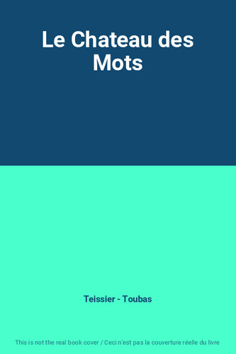 Chateau des mots teissier - mots,,