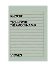 Technische Thermodynamik: für Studenten des Maschinenbaus und der Elektrotechni