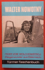 Walter Nowotny, TIGER VOM WOLCHOWSTROJ, Fliegerwunder aus Österreich