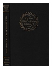 ROYAL HISTORICAL SOCIETY (GREAT BRITAIN) Transactions of the Royal Historical So
