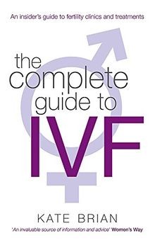 The complete guide ivf an - to, ivf:
