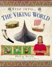 Step into the Viking World (The step into series) Steele, Philip and Webster, Le