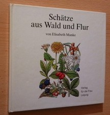 Buch - Schätze aus Wald und Flur, E. Manke, DDR 1989