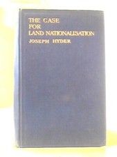 The Case for Land Nationalisation (Joseph Hyder) (ID:78125)
