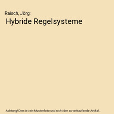 Hybride Regelsysteme, Raisch, Jörg
