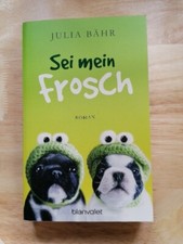 Sei mein Frosch -  Julia Bähr