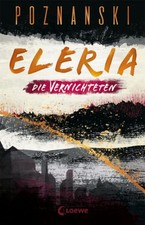 Die Vernichteten / Eleria Trilogie Bd.3|Ursula Poznanski|Broschiertes Buch
