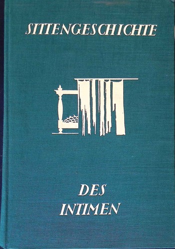 Sittengeschichte des intimen - des,