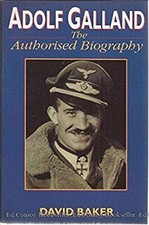 Adolf Galland : The Authorized