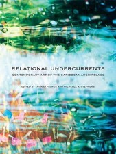 Relational Undercurrents: Contemporary Art of the Caribbean Archipelago, , Good 