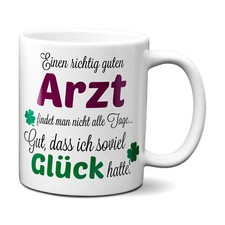 Einen guten Arzt... - Tasse Kaffeebecher Kaffeetasse Tasse mit Spruch Geschenk
