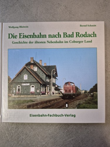 Die eisenbahn nach bad rodach - die,