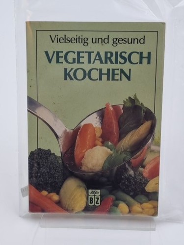 Vegetarisch kochen vielseitig - kochen.,