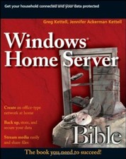 Windows Home Server Bible,Greg Kettell, Jennifer Ackerman Kettel