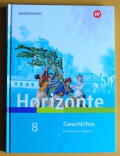 Horizonte 8. Schülerband. Geschichte für Gymnasien. Bayern ISBN 9783141122107