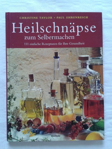 Heilschnäpse zum selbermachen - heilschnäpse,