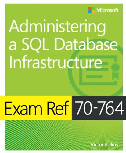 Exam ref 764 administering - exam, 70-764