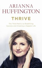 Arianna Huffington / Thrive /