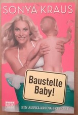 Baustelle Baby! von Sonya Kraus, Taschenbuch, Lübbe-Verlag                 04/3 