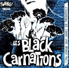Les Black Carnations - (You Change Your Mood) So Frequently 7in (VG+/VG+) '