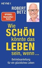 Wie schön könnte das Leben