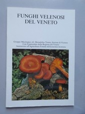 Funghi Velenosi del Veneto Gruppo Micologico G. Bresadola Trento, ...(- Pilze It