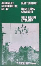 Nach links gewendet : über neuere Literatur. Mattenklott / Argument-Studienhefte