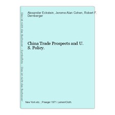 China Trade Prospects and U.S. Policy. Eckstein, Alexander (Ed.), Jerome Alan Co
