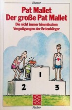 Der große Pat Mallet: Die nicht immer himmlichen Vergnügungen der Erdenbürger. (