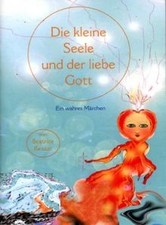 Die kleine Seele und der liebe Gott von Beatrice Re... | Buch | Zustand sehr gut