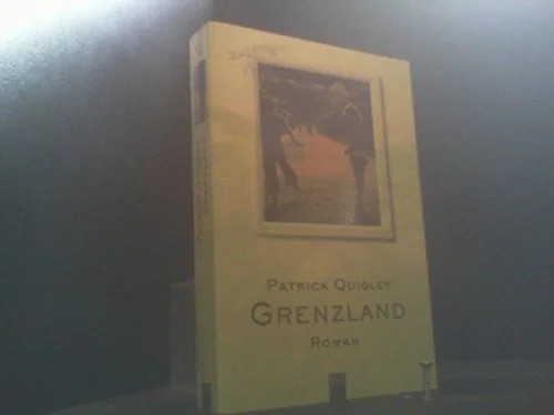 Grenzland patrick quigley - grenzland,