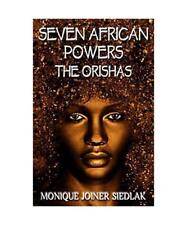 Seven African Powers: The Orishas, Monique Joiner Siedlak