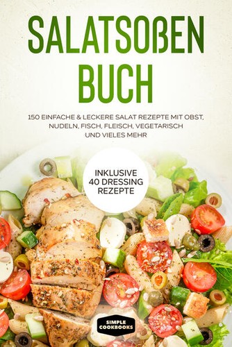 Salatsoßen buch 150 einfache - salatsoßen,
